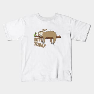 Not today sloth Kids T-Shirt